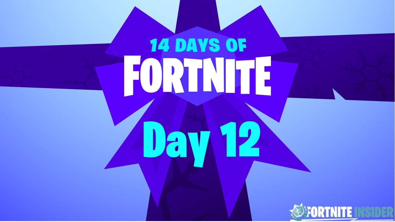14 Days of Fortnite - Day 12