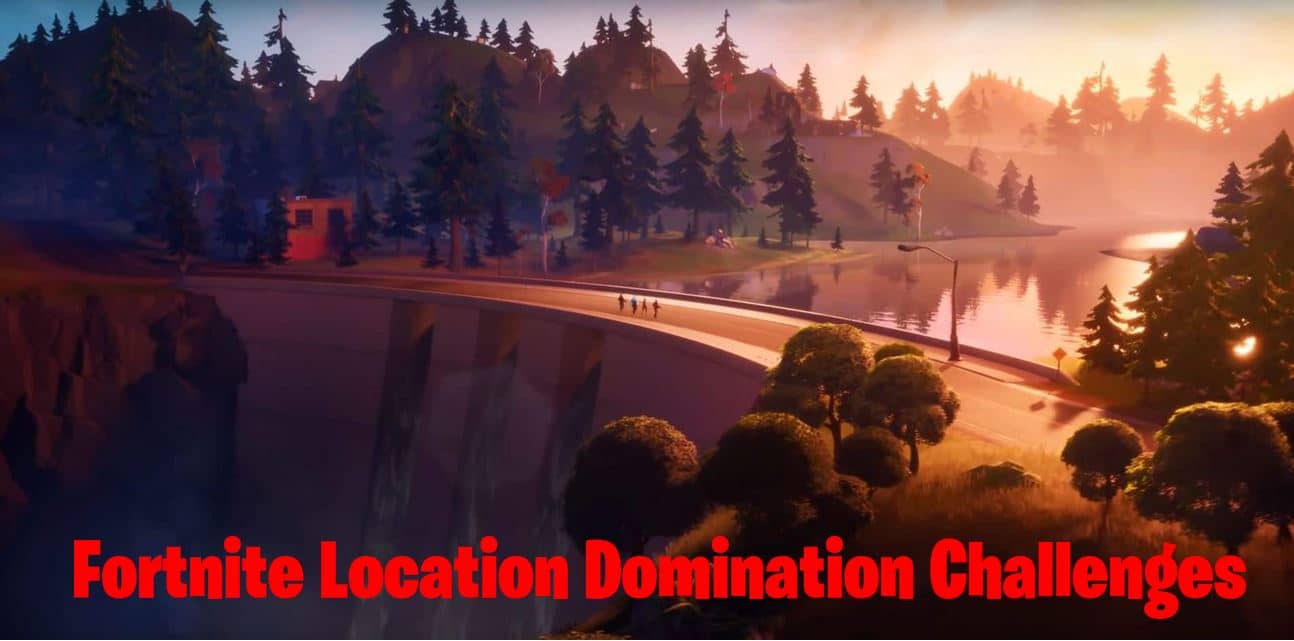 Fortnite Location Domination Challenges