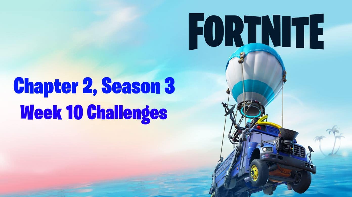 Fortnite Chapter 2, Season 3 Week 10 Challenges