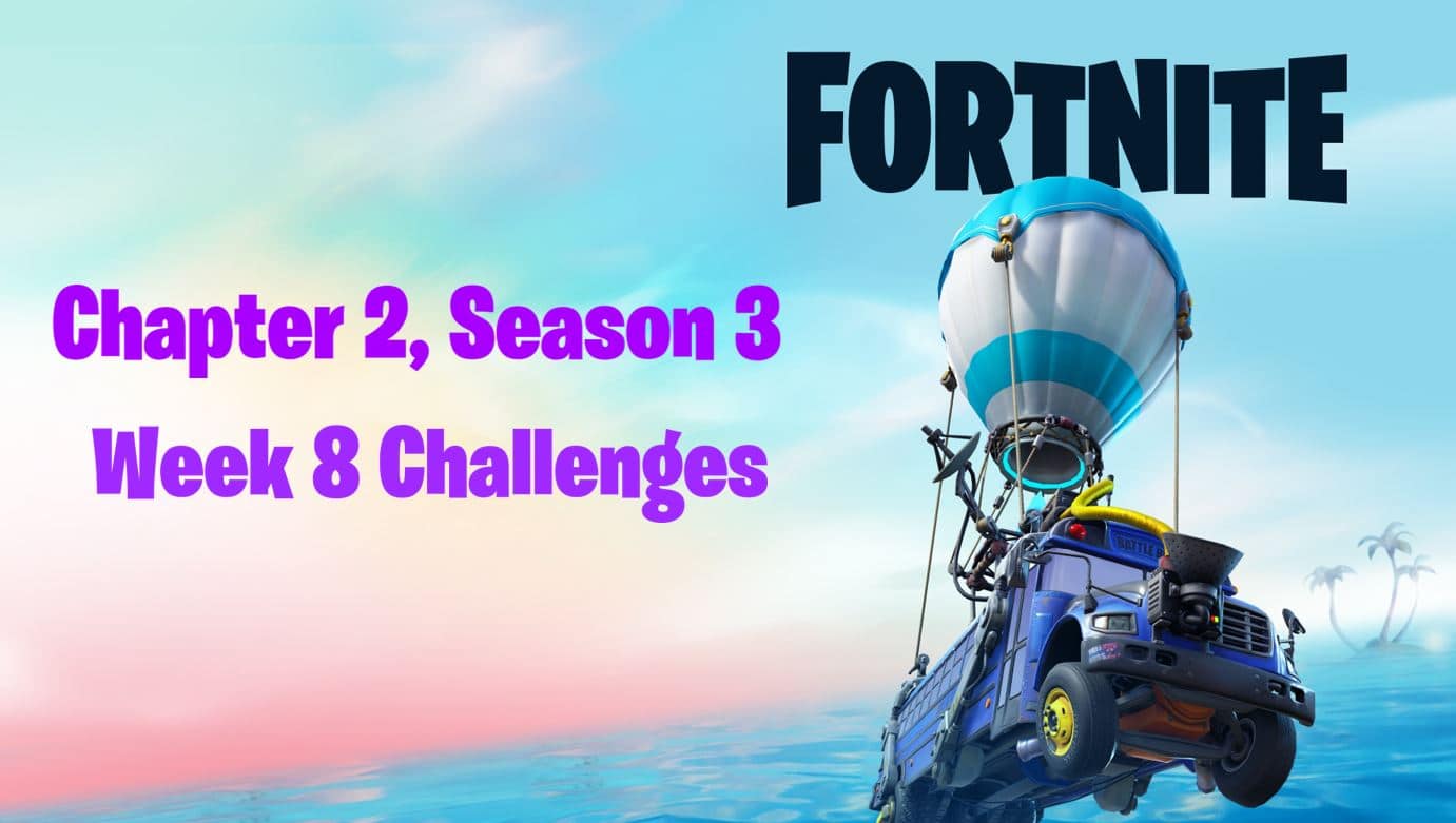 Fortnite Chapter 2, Season 3 Week 8 Challenges