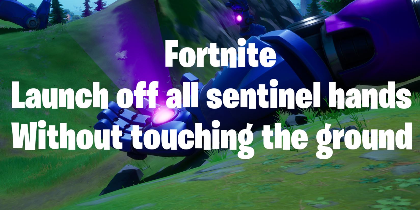 launch off all sentinel hands without touching the ground Fortnite