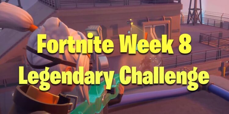 Fortnite Week 8 Legendary Challenge
