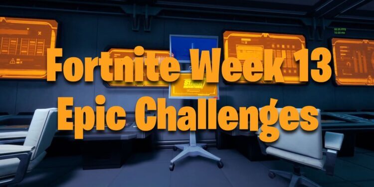 Fortnite Week 13 Epic Challenges