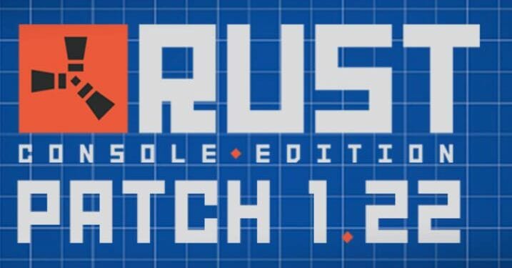 Rust Patch Notes 1.22 Console