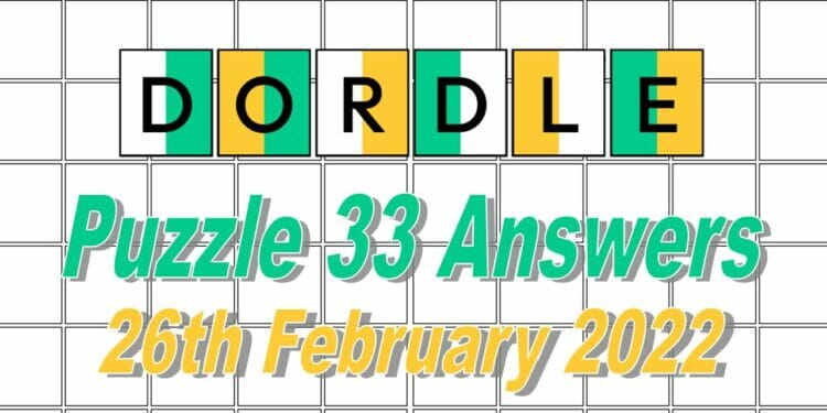 Dordle 33 Answers - 26th February 2022