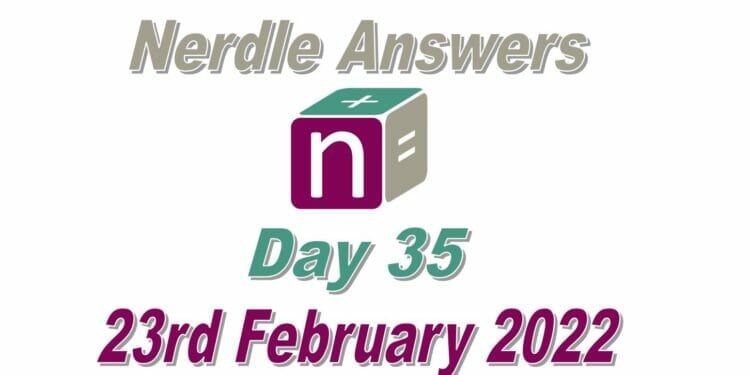 Nerdle 35 Answers - 23rd February 2022