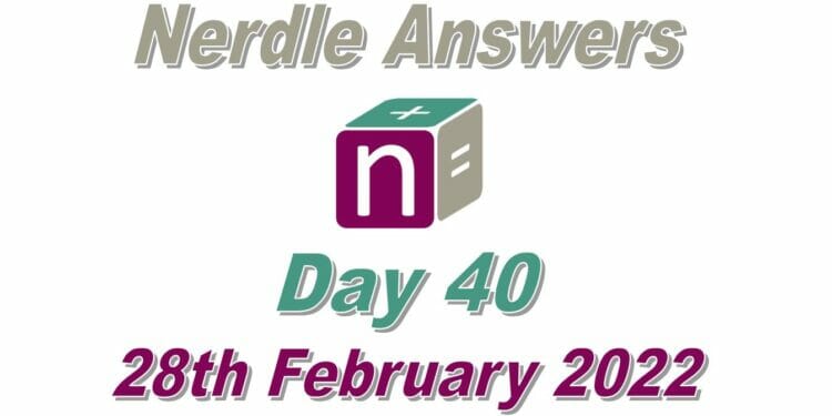 Nerdle 40 Answers - 28th February 2022
