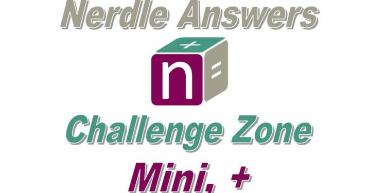 Nerdle Challenge Zone Answers - Mini, +