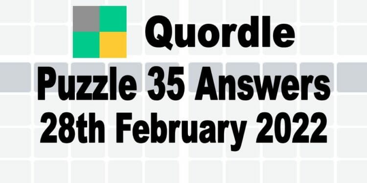 Quordle 35 Feb 28 2022 Answer Today
