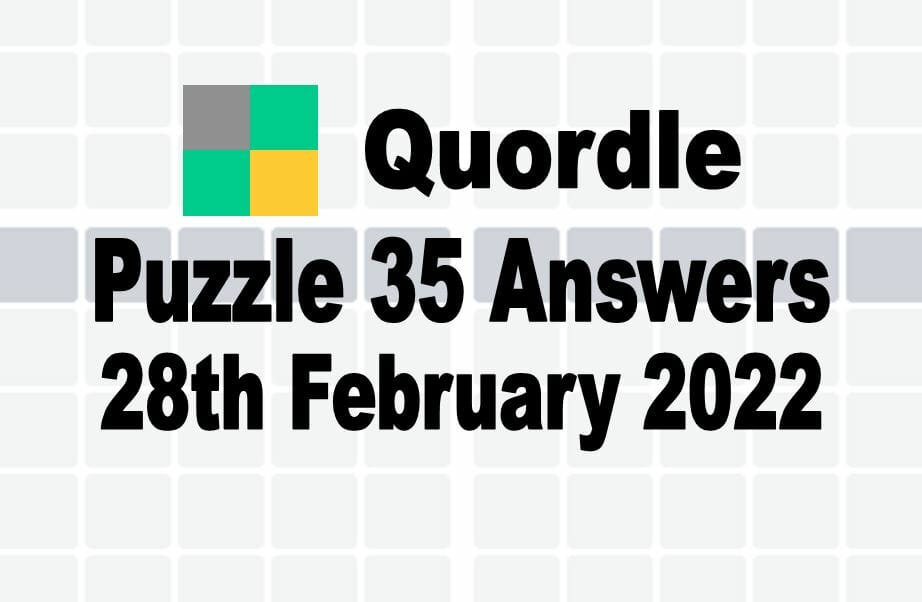 Today’s Quordle Puzzle 35 Answer – February 28 2022 4 Daily Words ...