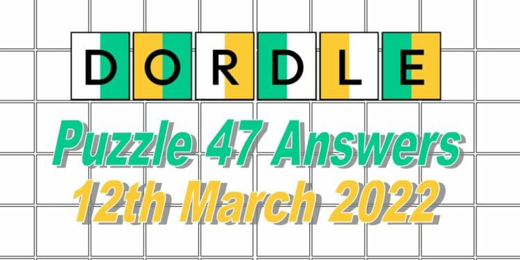 Daily Dordle 47 - 12th March 2022