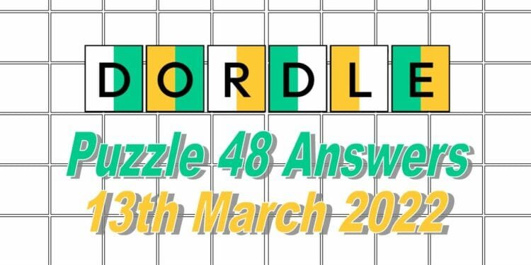 Daily Dordle Answer 48 - 13th March 2022