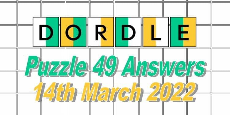 Daily Dordle Answer 49 - 14th March 2022