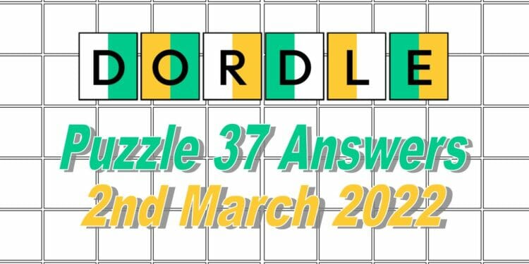 Dordle 37 Answers - 2nd March 2022
