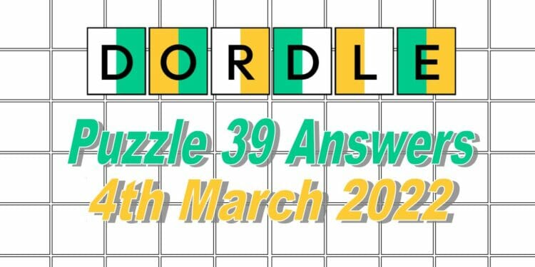 Dordle 39 Answers - 4th March 2022