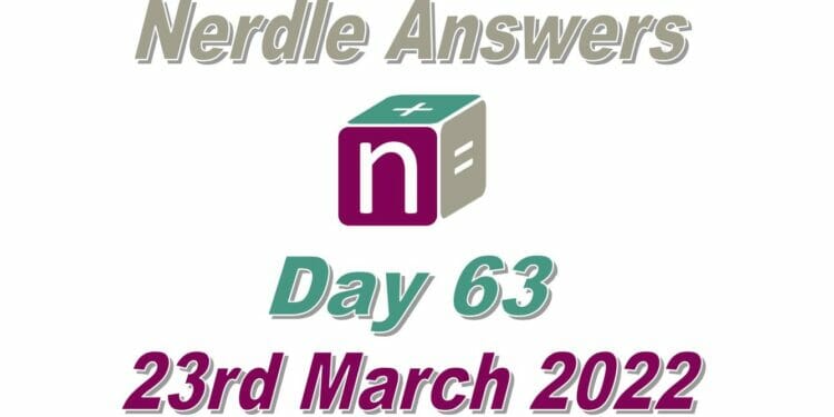 Nerdle 63 Answers - 23rd March 2022