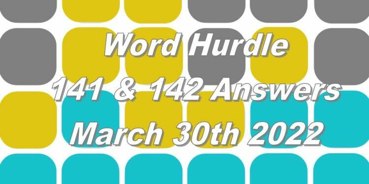 Word Hurdle #141 & #142 - 30th March 2022