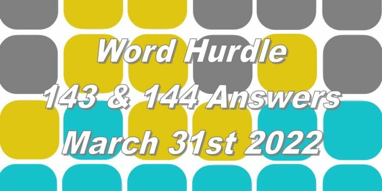 Word Hurdle #143 & #144 - 31st March 2022