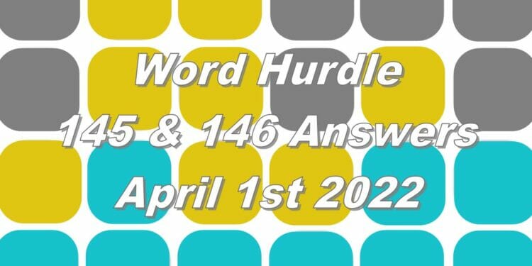 Word Hurdle #145 & #146 - 1st April 2022