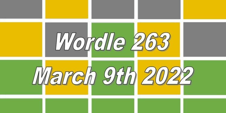 Wordle 263 - March 9th 2022