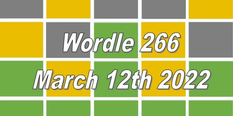 Wordle 266 - March 12th 2022