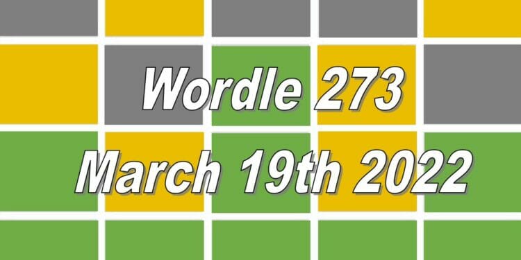 Wordle 273 - March 19th 2022