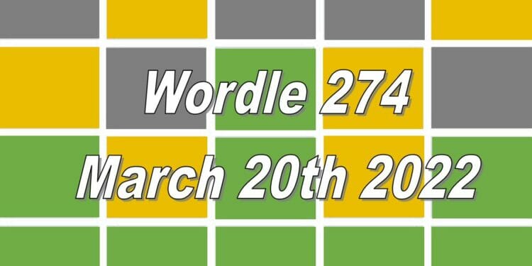 Wordle 274 - March 20th 2022