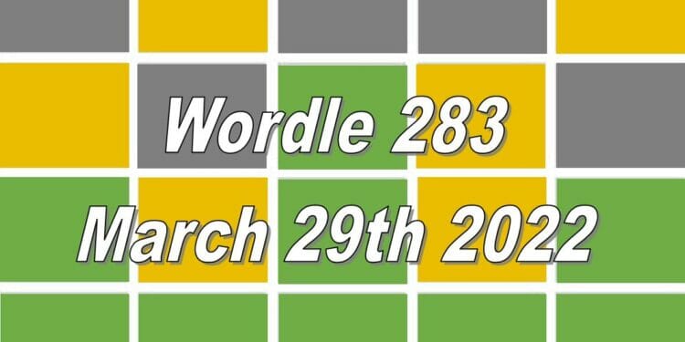 Wordle 283 - March 29th 2022