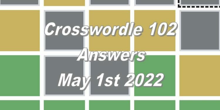 Daily Crosswordle 102 - 1st May 2022