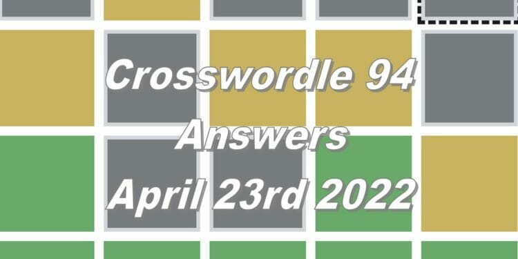 Daily Crosswordle 94 - 23rd April 2022