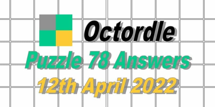 Daily Octordle 78 - April 12th, 2022