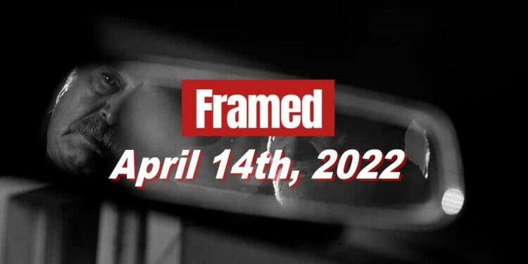 Framed 34 Movie - April 14, 2022