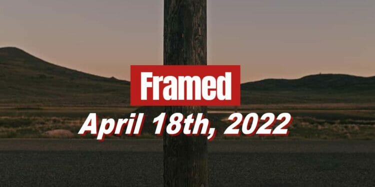 Framed 38 Movie - April 18, 2022
