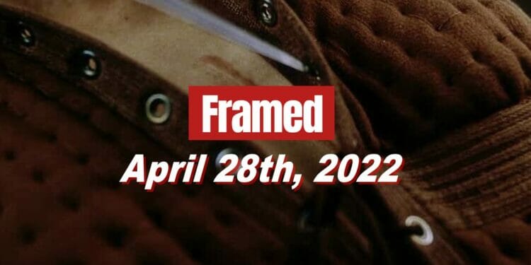 Framed 48 Movie - April 28, 2022
