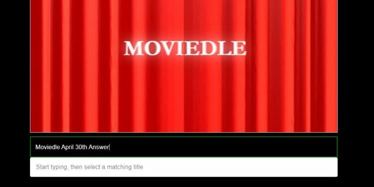 Moviedle Answer April 30 Movie Wordle Answer and Hints Today