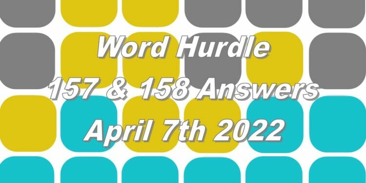 Word Hurdle #157 & #158 - 7th April 2022