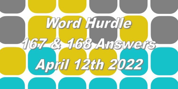 Word Hurdle #167 & #168 - 12th April 2022
