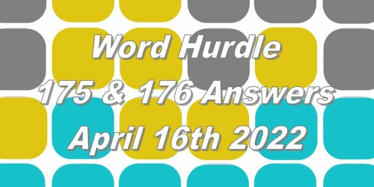 Word Hurdle #175 & #176 - 16th April 2022