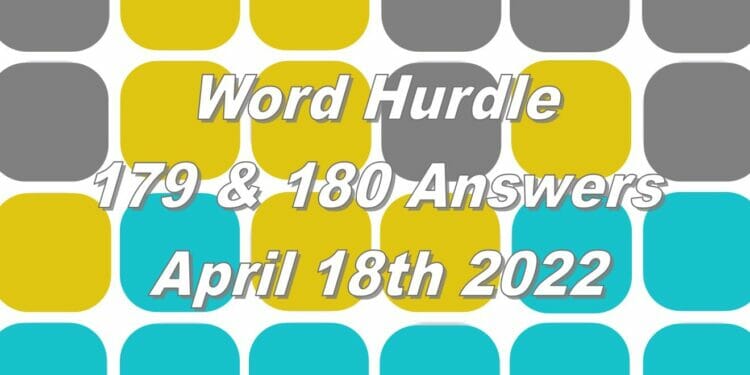 Word Hurdle #179 & #180 - 18th April 2022