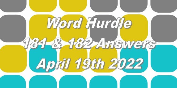 Word Hurdle #181 & #182 - 19th April 2022