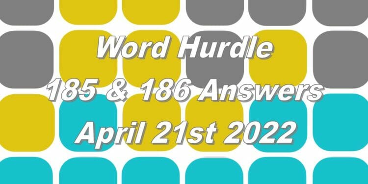 Word Hurdle #185 & #186 - 21st April 2022
