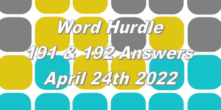 Word Hurdle #191 & #192 - 24th April 2022
