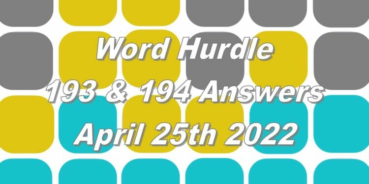 Word Hurdle #193 & #194 - 25th April 2022