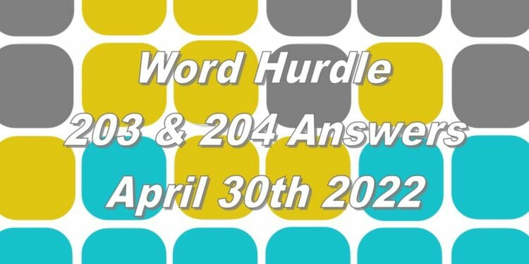 Word Hurdle #203 & #204 - 30th April 2022
