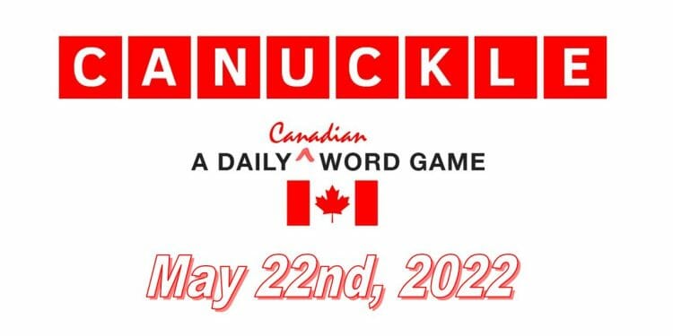 Daily Canuckle - 22nd May 2022