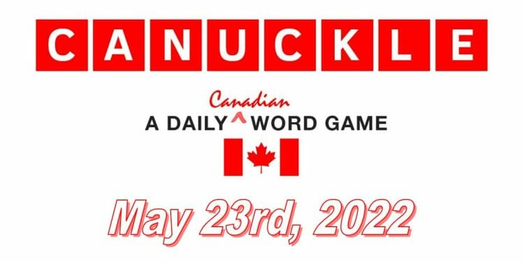 Daily Canuckle - 23rd May 2022