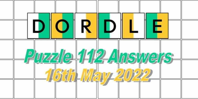Daily Dordle 112 - May 16th 2022