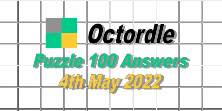 Daily Octordle 100 Answer - May 4th 2022