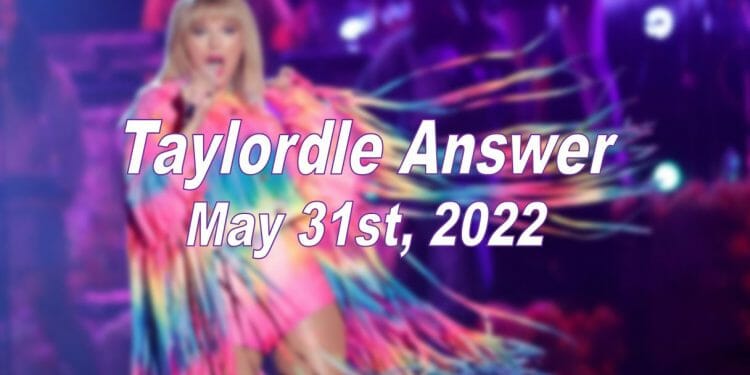 Daily Taylordle - 31st May 2022