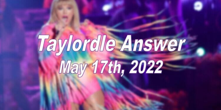 Daily Taylordle Answer 110 - 17th May 2022